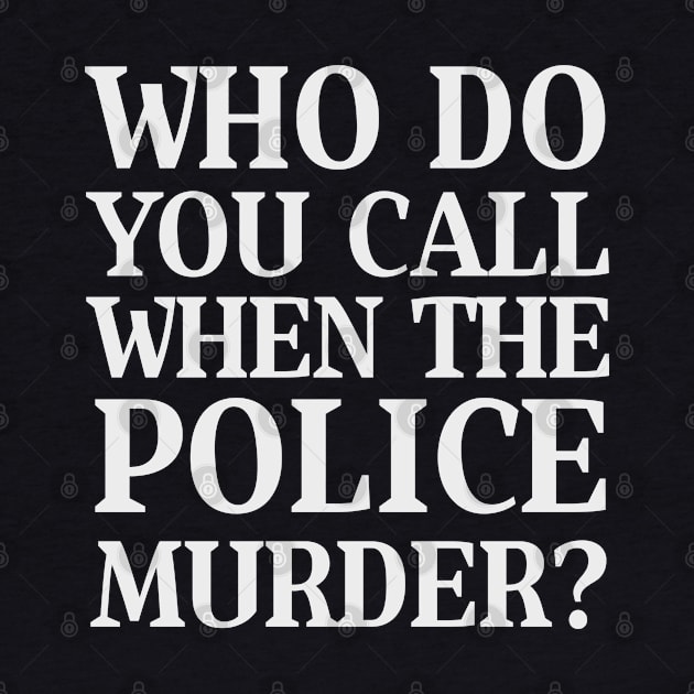 who do you call when the police murder by jamboi